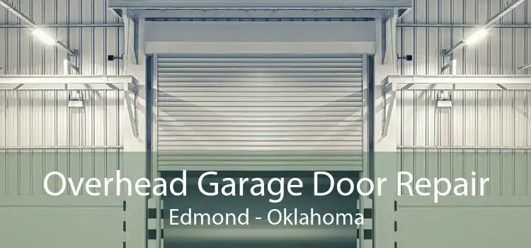 Overhead Garage Door Repair Edmond - Oklahoma