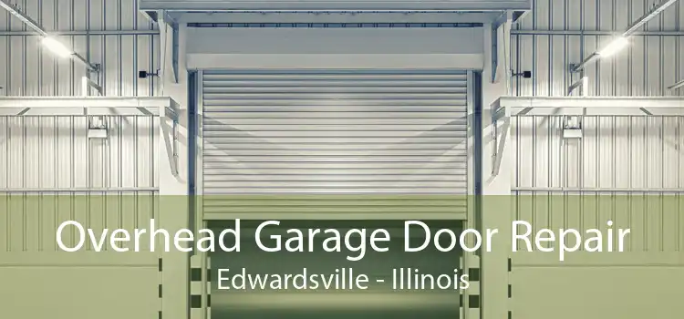 Overhead Garage Door Repair Edwardsville - Illinois