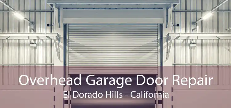 Overhead Garage Door Repair El Dorado Hills - California