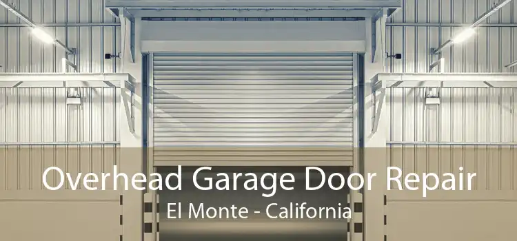 Overhead Garage Door Repair El Monte - California