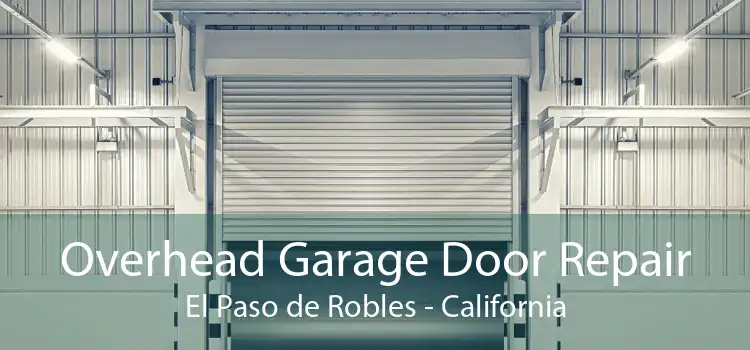 Overhead Garage Door Repair El Paso de Robles - California