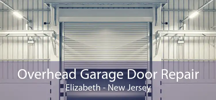 Overhead Garage Door Repair Elizabeth - New Jersey
