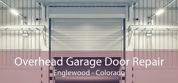 Overhead Garage Door Repair Englewood - Colorado