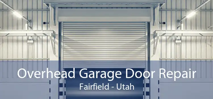 Overhead Garage Door Repair Fairfield - Utah