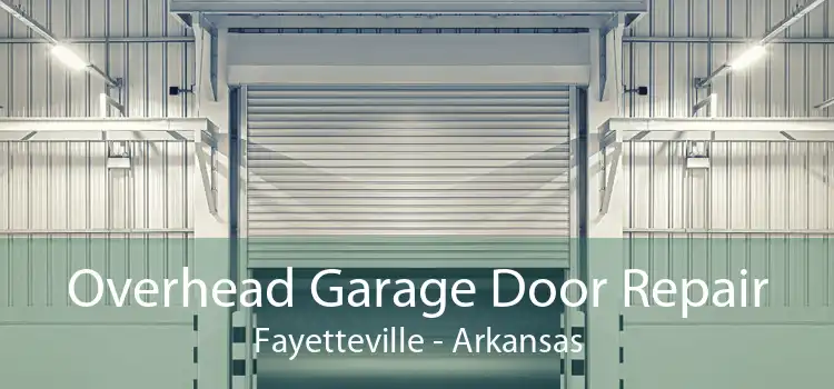 Overhead Garage Door Repair Fayetteville - Arkansas