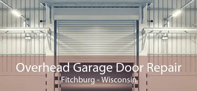 Overhead Garage Door Repair Fitchburg - Wisconsin