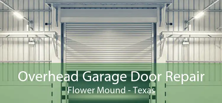 Overhead Garage Door Repair Flower Mound - Texas