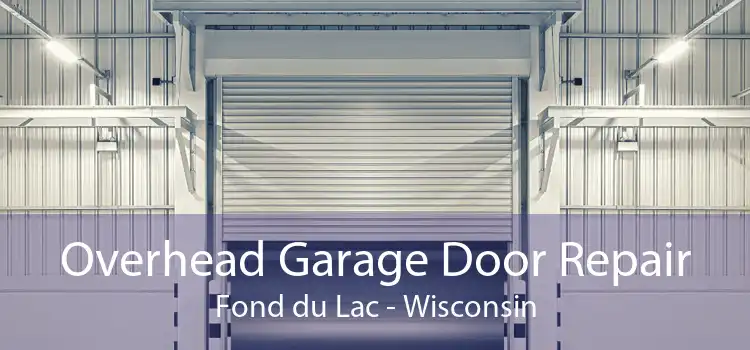 Overhead Garage Door Repair Fond du Lac - Wisconsin