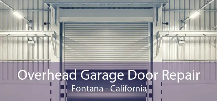 Overhead Garage Door Repair Fontana - California