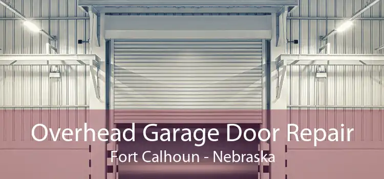 Overhead Garage Door Repair Fort Calhoun - Nebraska
