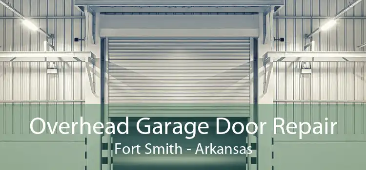 Overhead Garage Door Repair Fort Smith - Arkansas