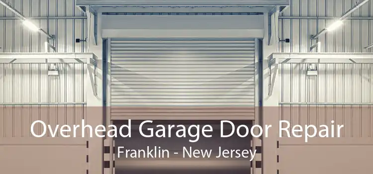 Overhead Garage Door Repair Franklin - New Jersey