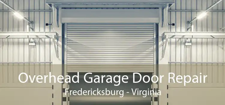 Overhead Garage Door Repair Fredericksburg - Virginia