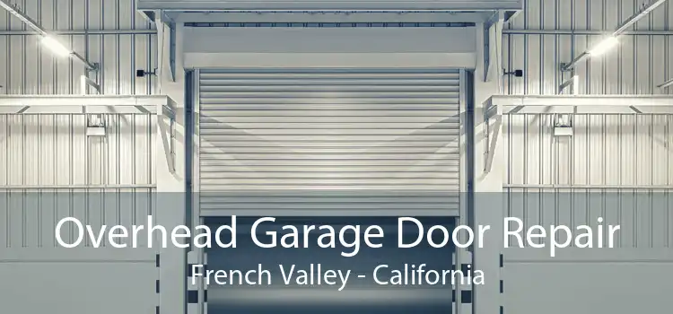 Overhead Garage Door Repair French Valley - California