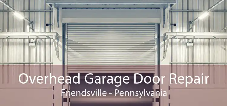 Overhead Garage Door Repair Friendsville - Pennsylvania