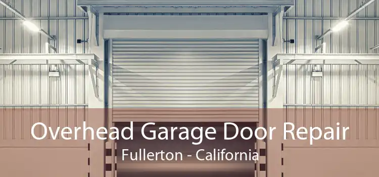 Overhead Garage Door Repair Fullerton - California