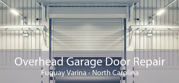 Overhead Garage Door Repair Fuquay Varina - North Carolina