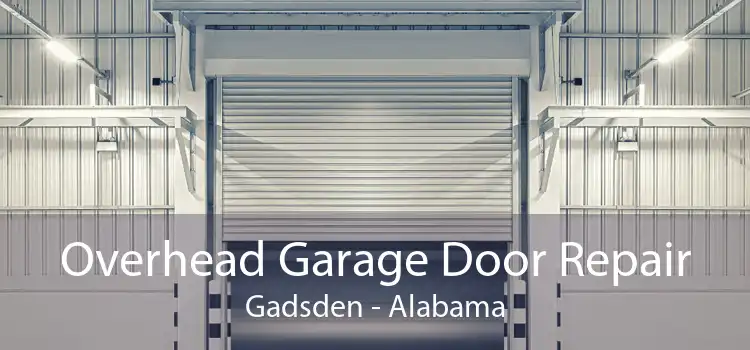 Overhead Garage Door Repair Gadsden - Alabama