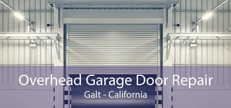 Overhead Garage Door Repair Galt - California