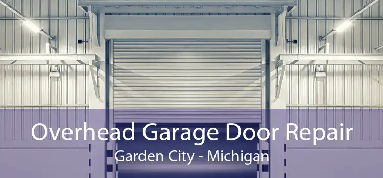 Overhead Garage Door Repair Garden City - Michigan