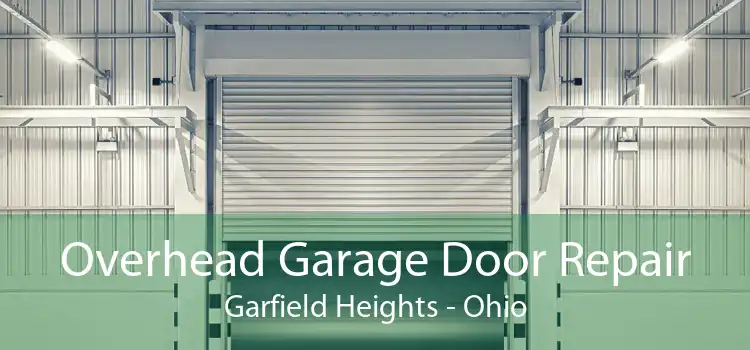 Overhead Garage Door Repair Garfield Heights - Ohio