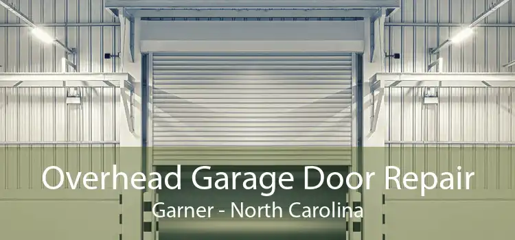 Overhead Garage Door Repair Garner - North Carolina