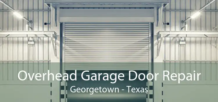 Overhead Garage Door Repair Georgetown - Texas