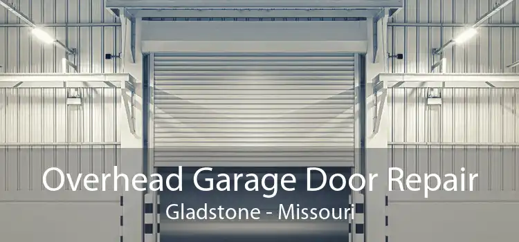 Overhead Garage Door Repair Gladstone - Missouri