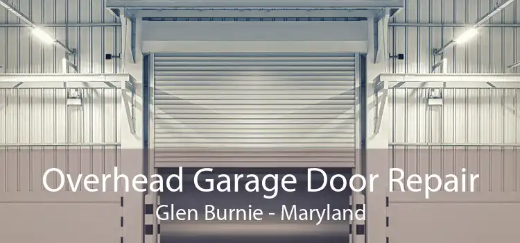 Overhead Garage Door Repair Glen Burnie - Maryland