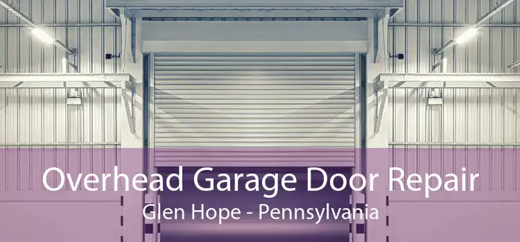 Overhead Garage Door Repair Glen Hope - Pennsylvania