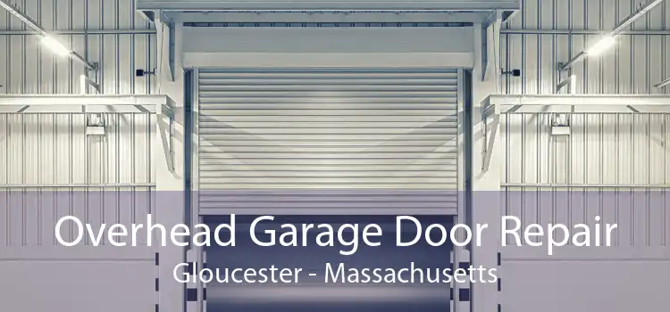 Overhead Garage Door Repair Gloucester - Massachusetts