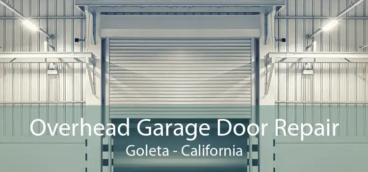 Overhead Garage Door Repair Goleta - California
