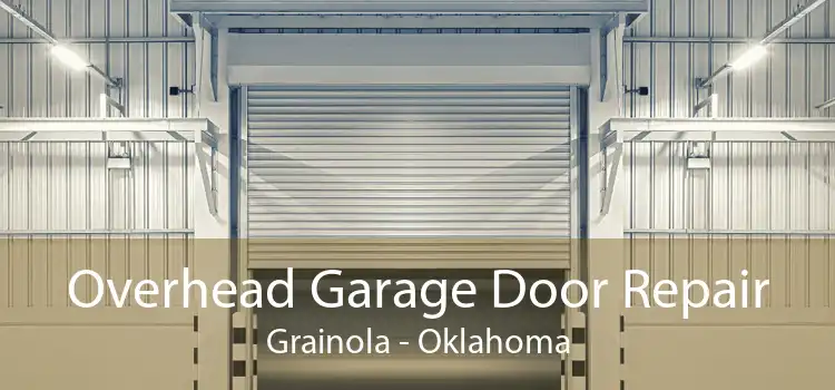 Overhead Garage Door Repair Grainola - Oklahoma