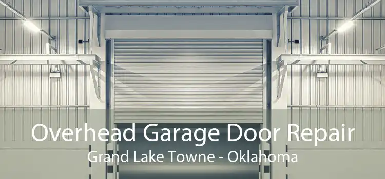 Overhead Garage Door Repair Grand Lake Towne - Oklahoma