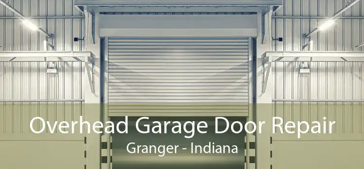 Overhead Garage Door Repair Granger - Indiana