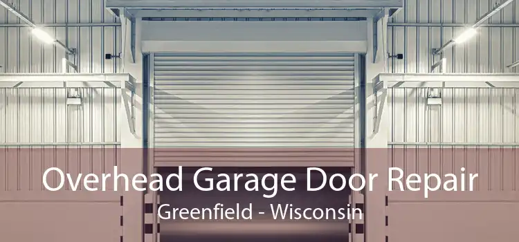 Overhead Garage Door Repair Greenfield - Wisconsin