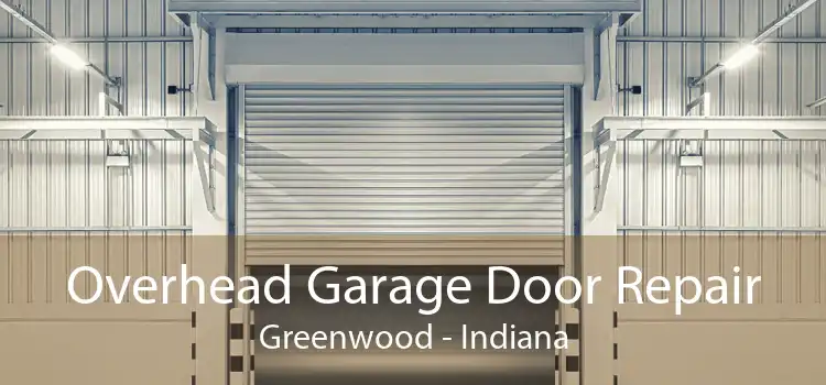 Overhead Garage Door Repair Greenwood - Indiana