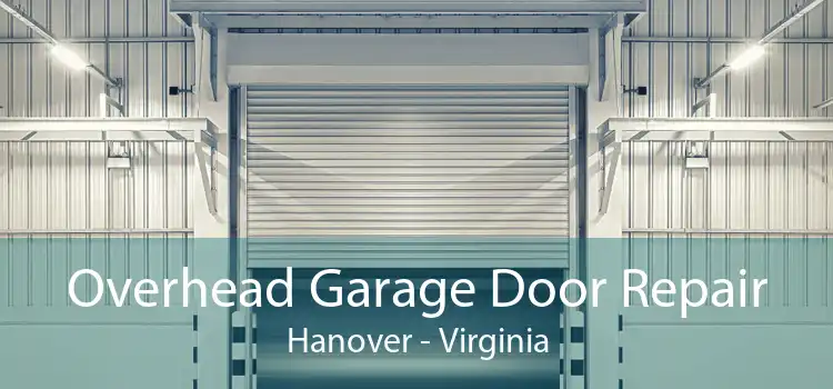 Overhead Garage Door Repair Hanover - Virginia