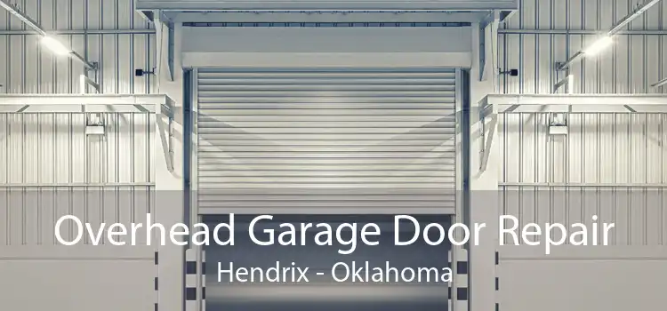 Overhead Garage Door Repair Hendrix - Oklahoma