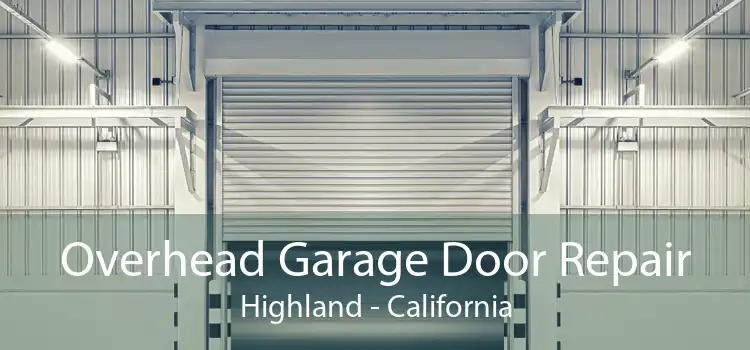 Overhead Garage Door Repair Highland - California