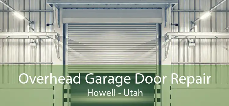 Overhead Garage Door Repair Howell - Utah