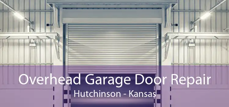 Overhead Garage Door Repair Hutchinson - Kansas