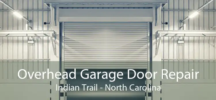 Overhead Garage Door Repair Indian Trail - North Carolina