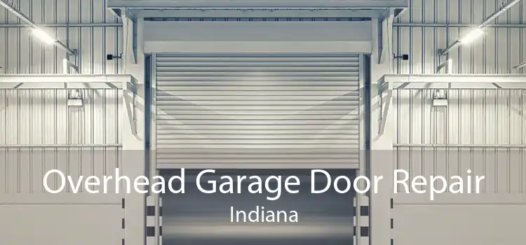 Overhead Garage Door Repair Indiana