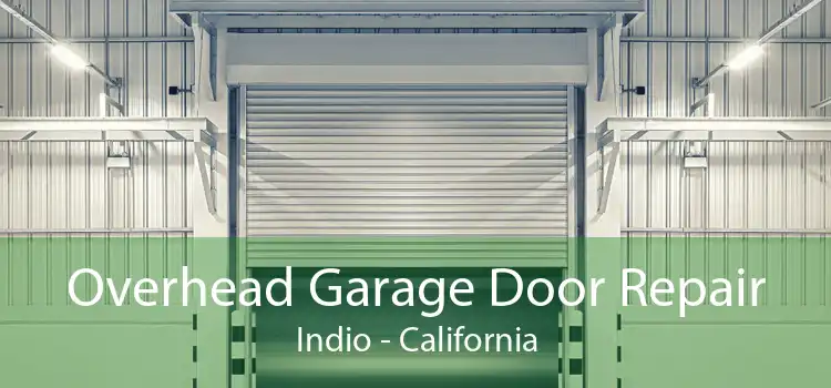 Overhead Garage Door Repair Indio - California