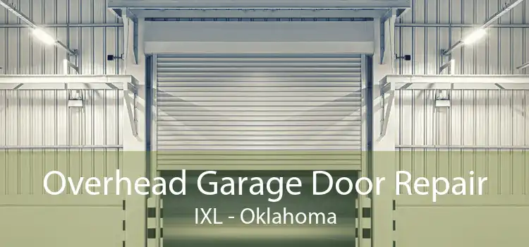 Overhead Garage Door Repair IXL - Oklahoma