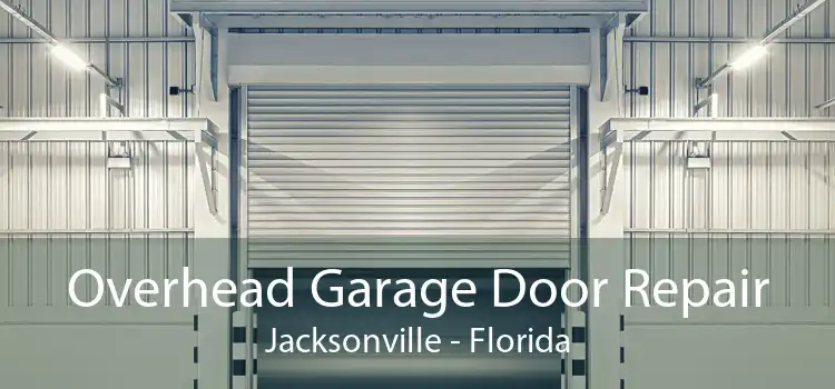 Overhead Garage Door Repair Jacksonville - Florida