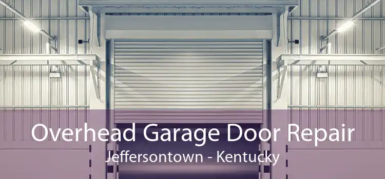 Overhead Garage Door Repair Jeffersontown - Kentucky