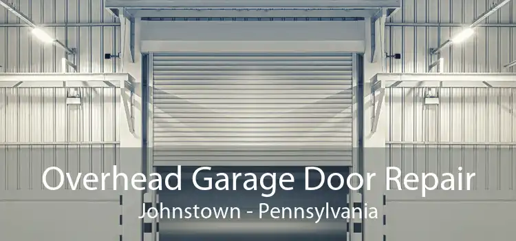 Overhead Garage Door Repair Johnstown - Pennsylvania