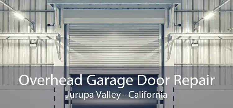 Overhead Garage Door Repair Jurupa Valley - California